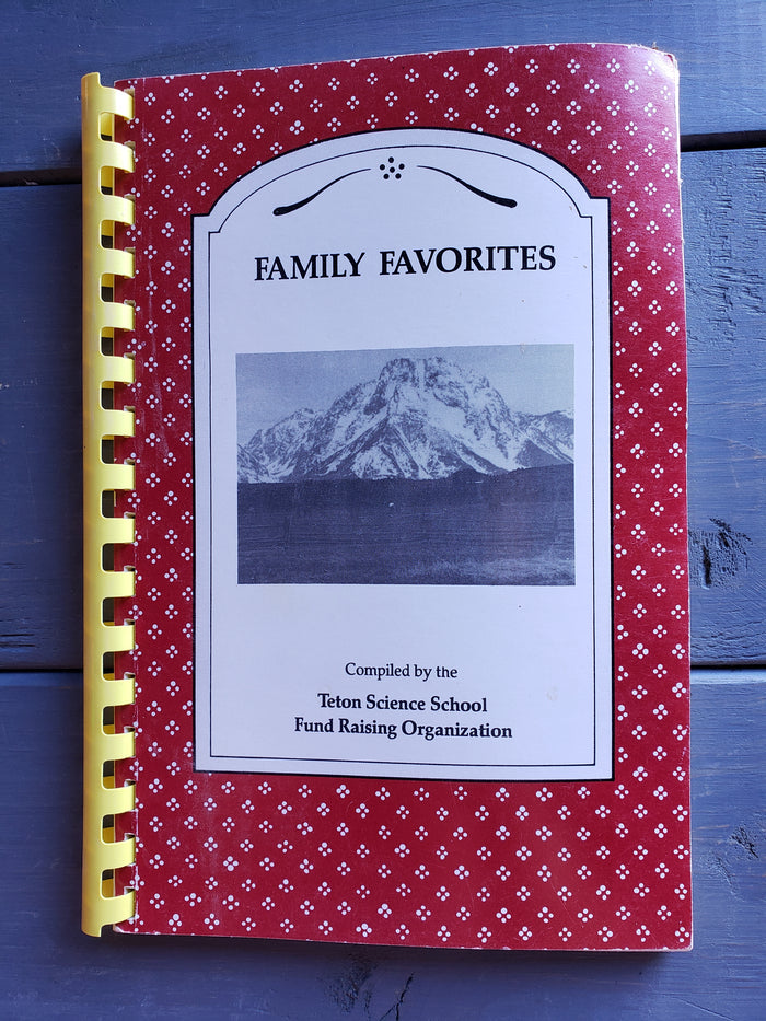 Teton Science School Family Favorites cook book