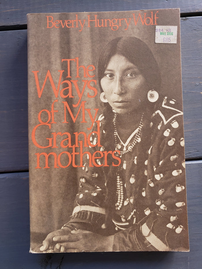 The Ways of My Grandmothers by Beverly Hungry Wolf